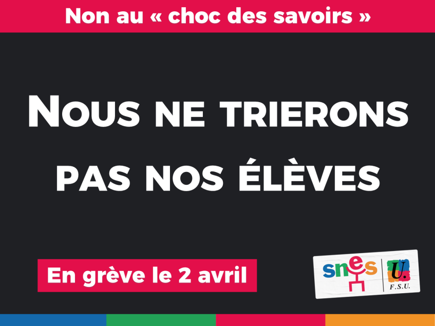 Grève le mardi 2 avril - Choc des savoirs, nous ne trierons pas nos élèves !
