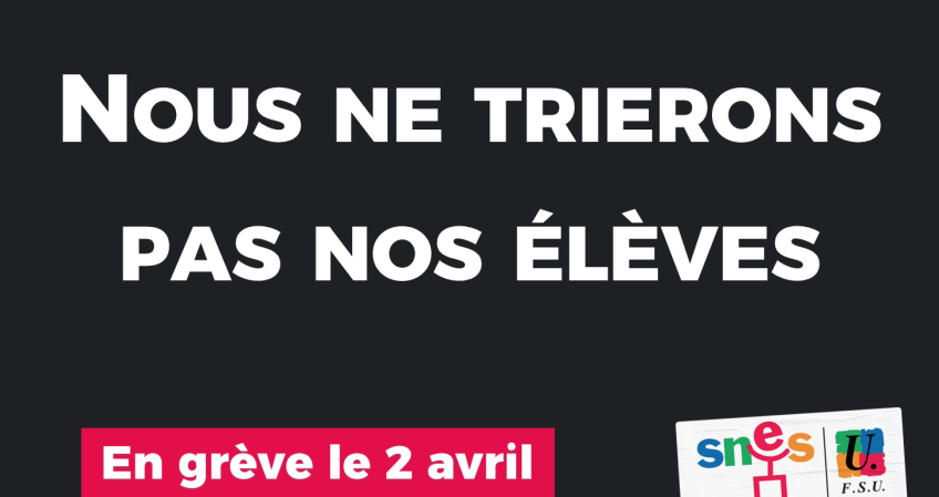 Grève le mardi 2 avril - Choc des savoirs, nous ne trierons pas nos élèves !